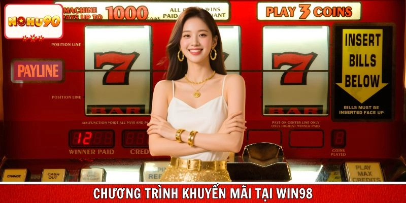 Khám phá các chương trình khuyến mãi tại win98
