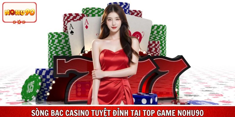 Trải nghiệm sòng bạc casino tuyệt đỉnh tại nền tảng online